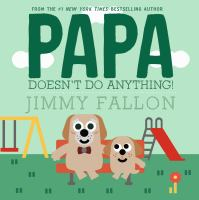 Book Cover:Papa Doesn't Do Anything Book cover