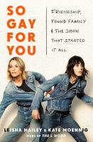 Book Cover:So Gay For You: Friendship, Found Family, & the Show That Started it All book cover
