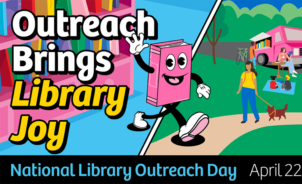 colorful illustration of book waving and bookmobile and woman walking dog with text outreach brings library joy