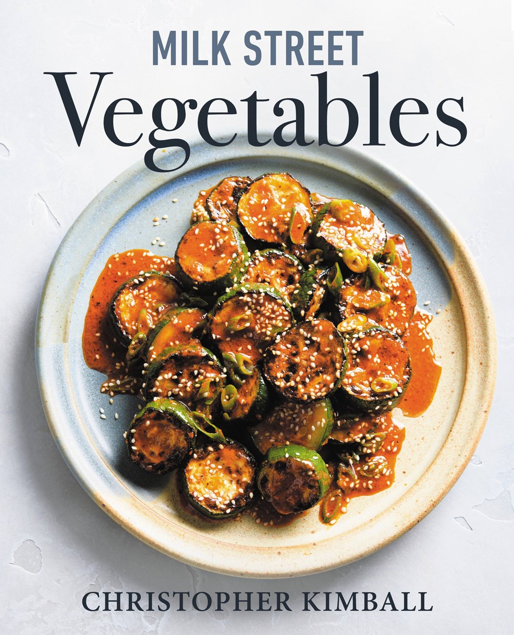 Cover of Milk Street Vegetables by Christopher Kimball