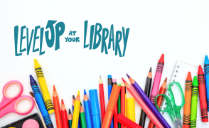 art supplies with text "Level Up at your Library"